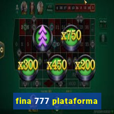 fina 777 plataforma